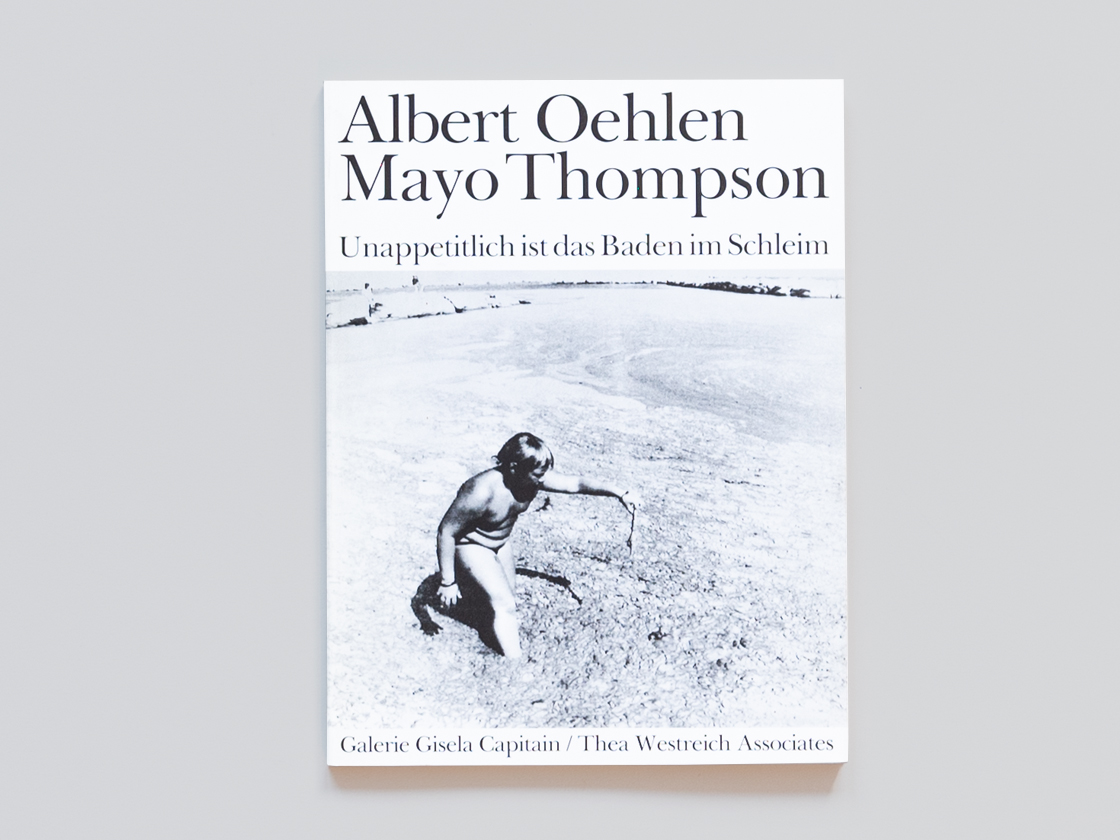 Albert Oehlen/Mayo Thompsen - Unappetitlich ist das Baden im Schleim